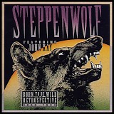 Steppenwolf - Born To Be Wild / A Retrospective