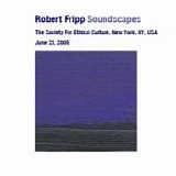 Robert FRIPP - DGMLive: 2005-06-23, The Society For Ethical Culture, New York, NY, USA