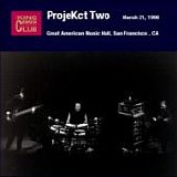 PROJEkCT TWO (R.Fripp, A.Belew, T.Gunn) - DGMLive: 1998-03-21, Great American Music Hall, San Francisco , CA, USA