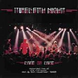 TWELFTH NIGHT - 1984: Live And Let Live