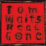 Tom WAITS - 2004: Real Gone