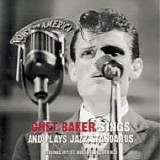 Chet BAKER - 2006: Sings And Plays Jazz Standards