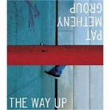 Pat METHENY Group - 2005: The Way Up