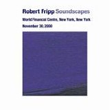 Robert FRIPP - DGMLive: 2000-11-30, World Financial Centre, New York, NY, USA