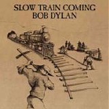 Bob DYLAN - 1979: Slow Train Coming