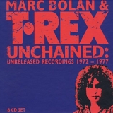 Marc Bolan & T. Rex - T. Rex Unchained: Unreleased Recordings Volume 8