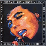 Bryan Ferry - Roxy Music - Street Life: 20 Great Hits