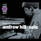 Andrew Hill - Mosaic Select 23: Andrew Hill - Solo