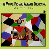 The Muhal Richard Abrams Orchestra - Blu Blu Blu