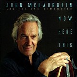 John McLaughlin & the 4th Dimension - Now Here This