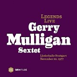 Gerry Mulligan Sextet - Legends Live: Liederhalle Stuttgart