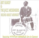 Art Blakey And The Jazz Messengers - Round About Midnight