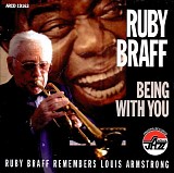 Ruby Braff - Being with You: Ruby Braff Remembers Louis Armstrong