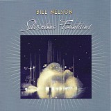 Bill Nelson - Silvertone Fountains