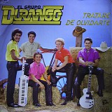 El Grupo Durango - Tratare De Olvidarte