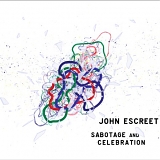 John Escreet - Sabotage And Celebration