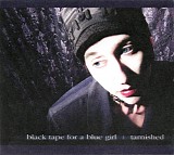 Black Tape For A Blue Girl - Tarnished