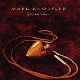 Mark KNOPFLER - 1996: Golden Heart