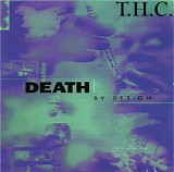 T.H.C. - Death By Design