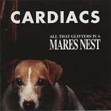 Cardiacs - All That Glitters Is A Mares Nest