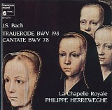Johann Sebastian Bach - Cantatas: Trauerode BWV 198; Jesu, der du meine Seele BWV 78