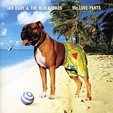 Ian Dury & The Blockheads - Mr Love Pants