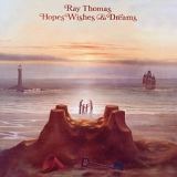Ray Thomas - Hopes, Wishes and Dreams