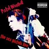 Sex Pistols - The Sex Pistols Live - Pistol Whipped