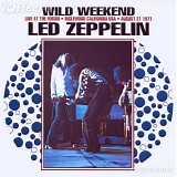 Led Zeppelin - Wild Weekend - Live At The Forum August 21, 1971