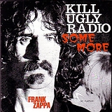 Frank Zappa - Kill Ugly Radio Some More