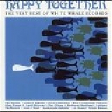 Various Artists - Happy Together, The Very Best Of White Whale Records