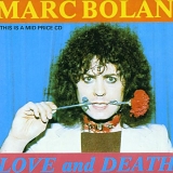 Marc Bolan, T Rex - Love And Death