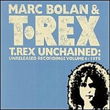 Marc Bolan & T. Rex - T. Rex Unchained: Unreleased Recordings Volume 6 1975