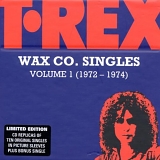 T.Rex / Marc Bolan - Wax Co. Singles Box, Volume 1 (1972-1974)