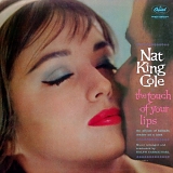 Nat King Cole - The Touch Of Your Lips