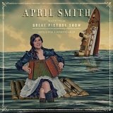 April Smith and the Great Picture Show - Songs For A Sinking Ship