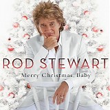 Rod Stewart - Merry Christmas, Baby <Deluxe Edition>