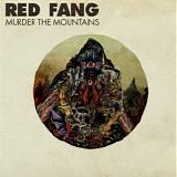 Red Fang - Murder the Mountains