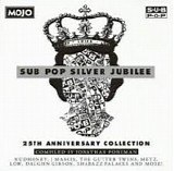 Various Artists - Mojo presents: Sub Pop Silver Jubilee