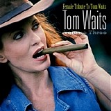 Various Artists - Female Tribute To Tom Waits - Vol.3