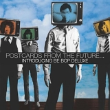 Be Bop Deluxe - Postcards From The Future...Introducing Be Bop Deluxe