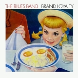 The Blues Band - Brand Loyalty [remastered]