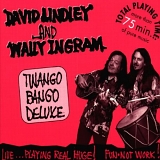 David Lindley and Wally Ingram - Twango Bango Deluxe