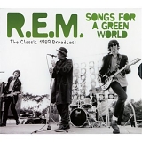 R.E.M. - Songs For A Green World: The Classic 1989 Broadcast