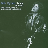 Bob Dylan - Live 1961-2000: Thirty-Nine Years Of Great Concert Performances
