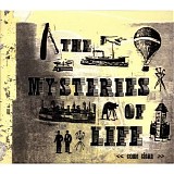 Mysteries Of Life, The - Come Clean