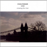 Evan Parker Octet - Crossing The River