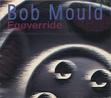 Bob Mould - EgÃ¸verride