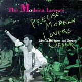 Modern Lovers, The - Precise Modern Lovers Order (Live In Berkeley And Boston)