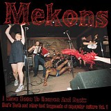 Mekons, The - I Have Been To Heaven And Back: Hen's Teeth And Other Lost Fragments Of Unpopular Culture Vol. 1